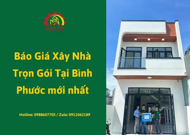 Báo Giá Xây Nhà Trọn Gói Tại Bình Phước 2026 mới nhất Xây dựng Nhất Tín