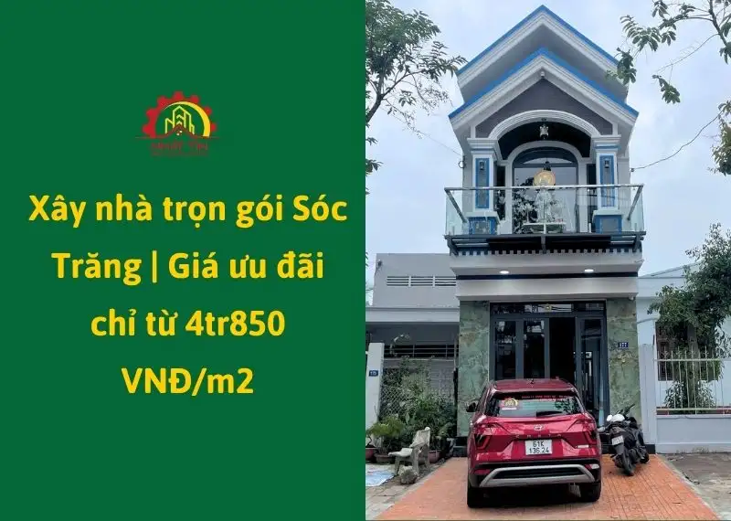 Báo giá xây nhà trọn gói tai Sóc Trăng Xây dựng Nhất Tín