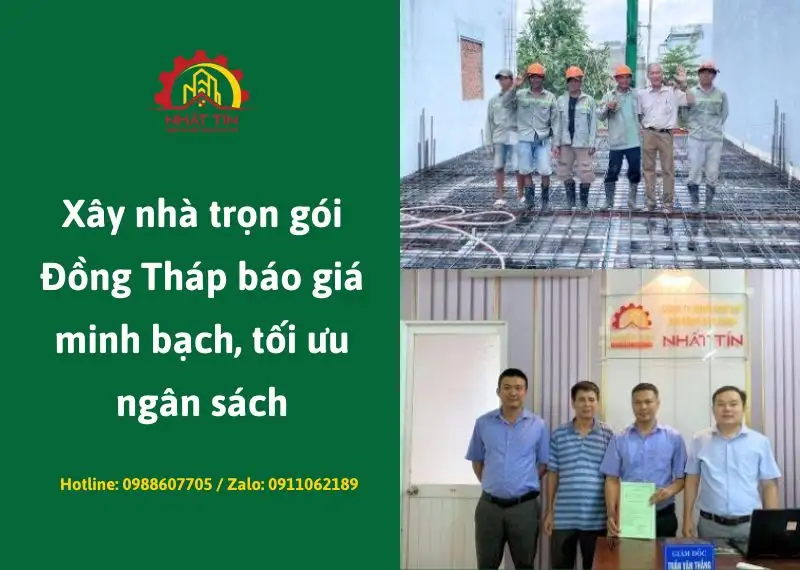 Xây nhà trọn gói Đồng Tháp báo giá minh bạch, tối ưu ngân sách Xây dựng Nhất Tín