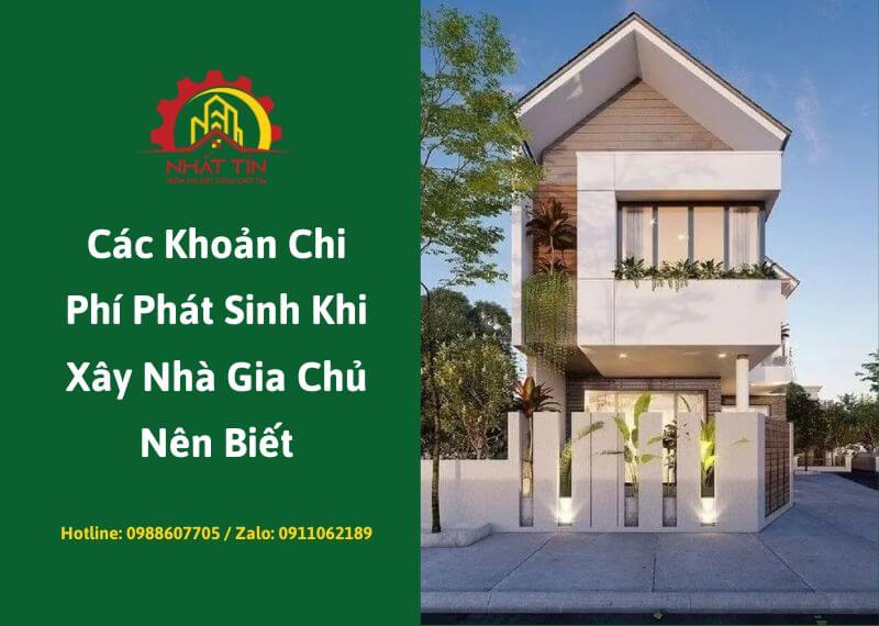 Cac Khoan Chi Phi Phat Sinh Khi Xay Nha Gia Chu Nen Biet Nhat Tin