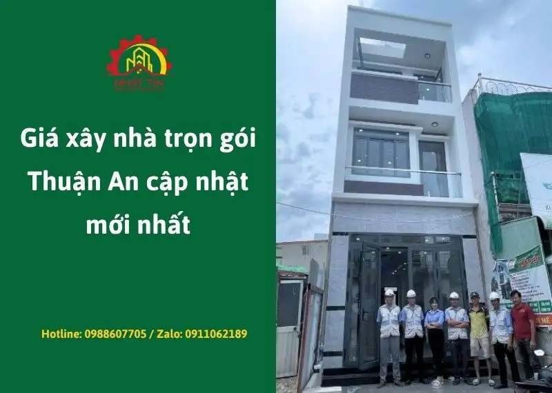 Giá xây nhà trọn gói Thuận An cập nhật mới nhất Xây dựng Nhất Tín