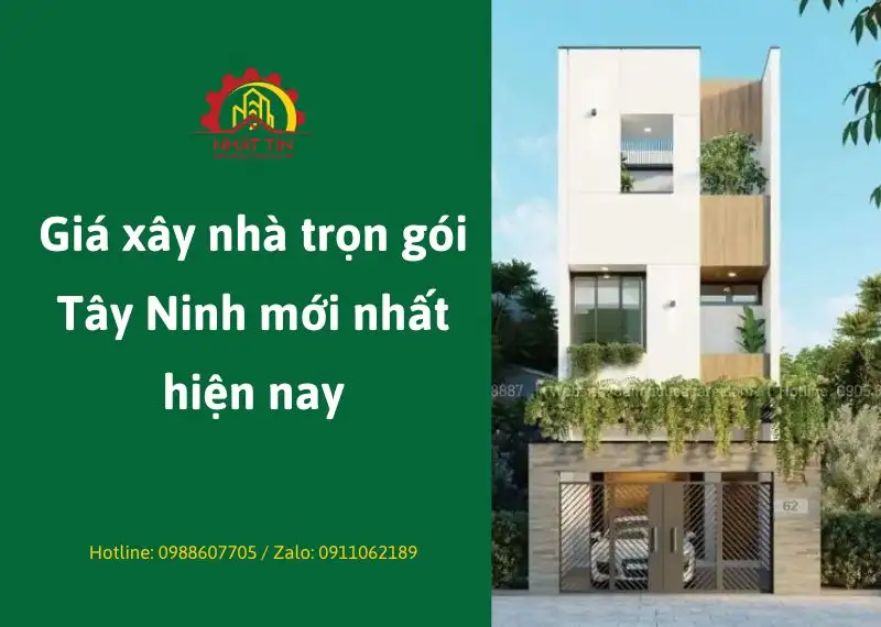 Giá xây nhà trọn gói Tây Ninh mới nhất hiện nay Xây dựng Nhất Tín
