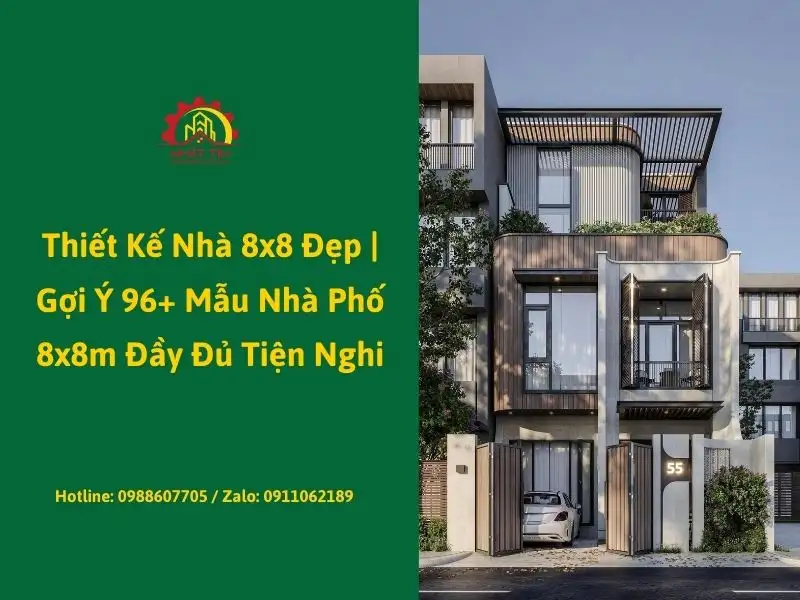 Thiết Kế Nhà 8x8 Đẹp _ Gợi Ý 96+ Mẫu Nhà Phố 8x8m Đầy Đủ Tiện Nghi Xây dựng Nhất Tín