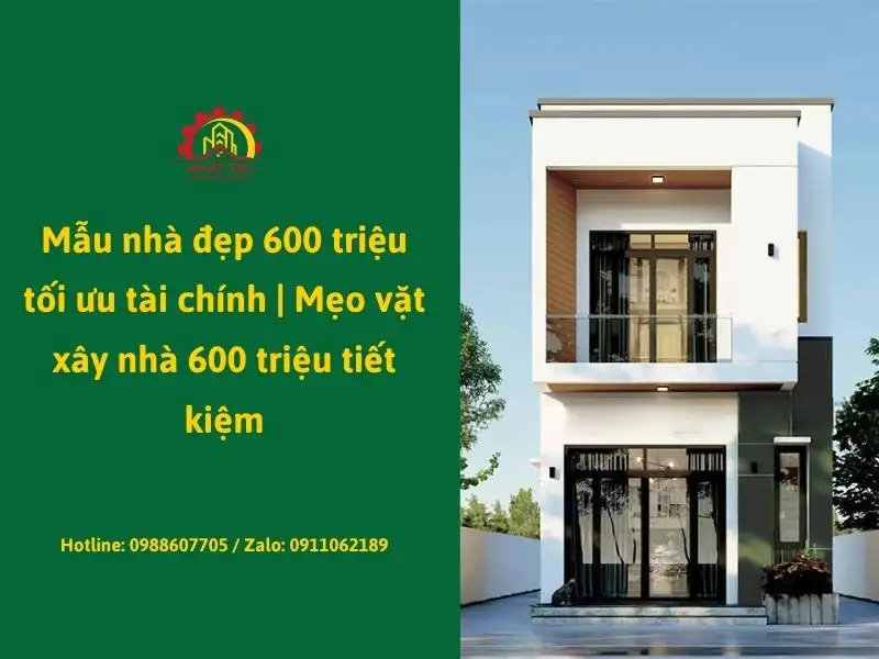 Mẫu nhà đẹp 600 triệu tối ưu tài chính | Mẹo vặt xây nhà 600 triệu tiết kiệm