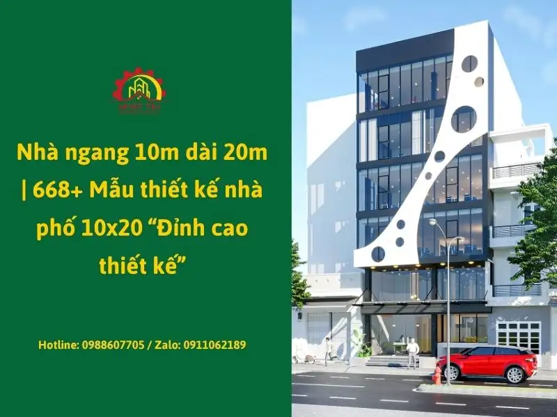 Nhà ngang 10m dài 20m _ 668+ Mẫu thiết kế nhà phố 10x20 “Đỉnh cao thiết kế” Xây dựng Nhất Tín