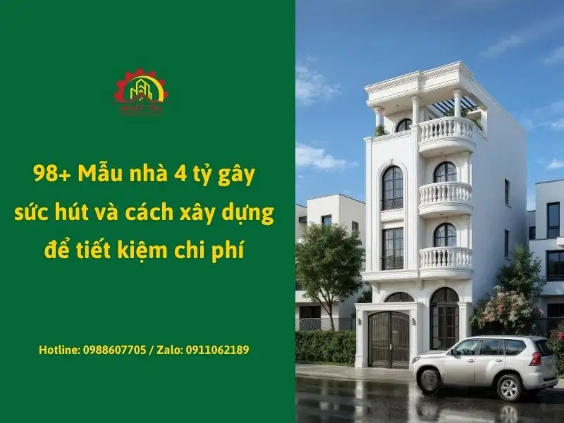 98+ Mẫu nhà 4 tỷ gây sức hút và cách xây dựng để tiết kiệm chi phí Xây dựng Nhất Tín
