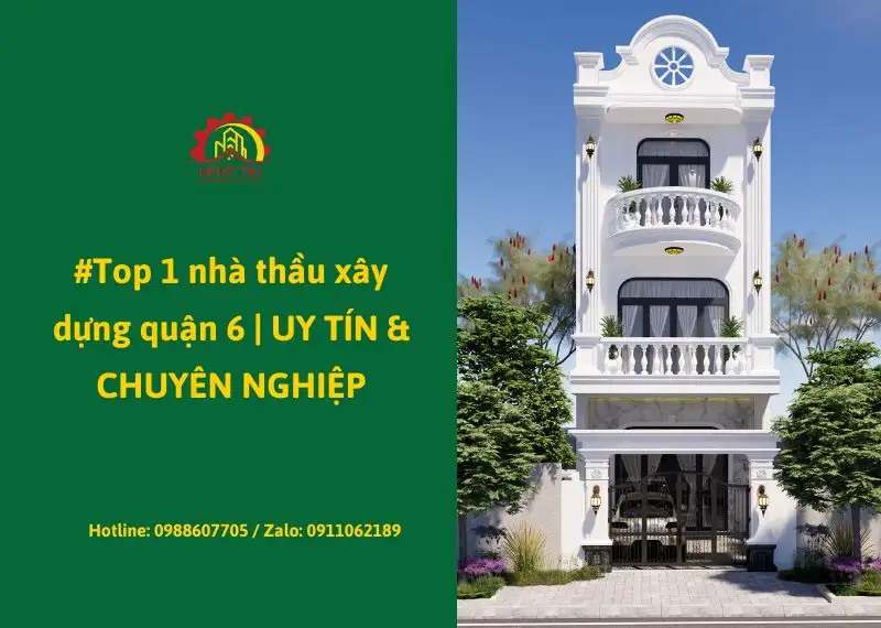 Giá xây nhà quận 6 Xây dựng Nhất Tín