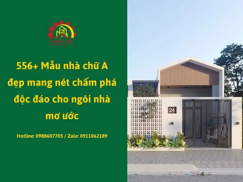 556+ Mẫu nhà chữ A đẹp mang nét chấm phá độc đáo cho ngôi nhà mơ ước Xây dựng Nhất Tín