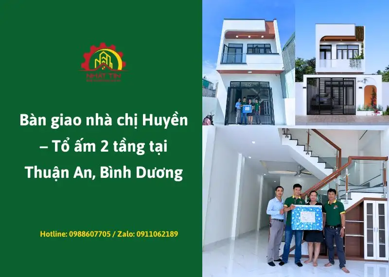 Bàn giao nhà chị Huyền – Tổ ấm 2 tầng tại Thuận An Xây dựng Nhất Tín