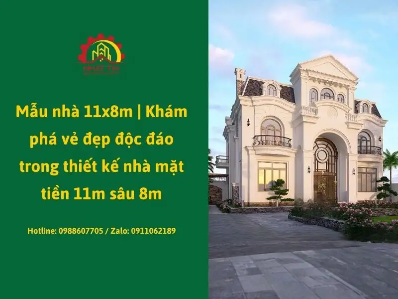 Mẫu nhà 11x8m | Khám phá vẻ đẹp độc đáo trong thiết kế nhà mặt tiền 11m sâu 8m