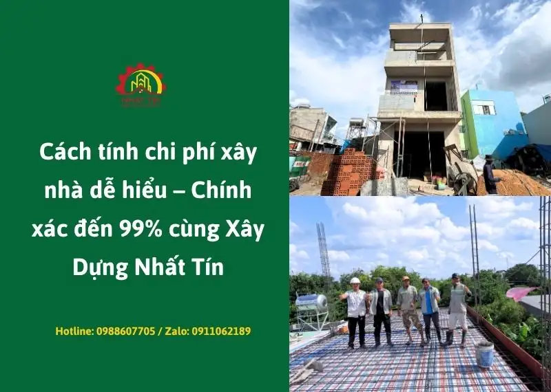 Cách tính chi phí xây nhà dễ hiểu – Chính xác đến 99% cùng Xây Dựng Nhất Tín