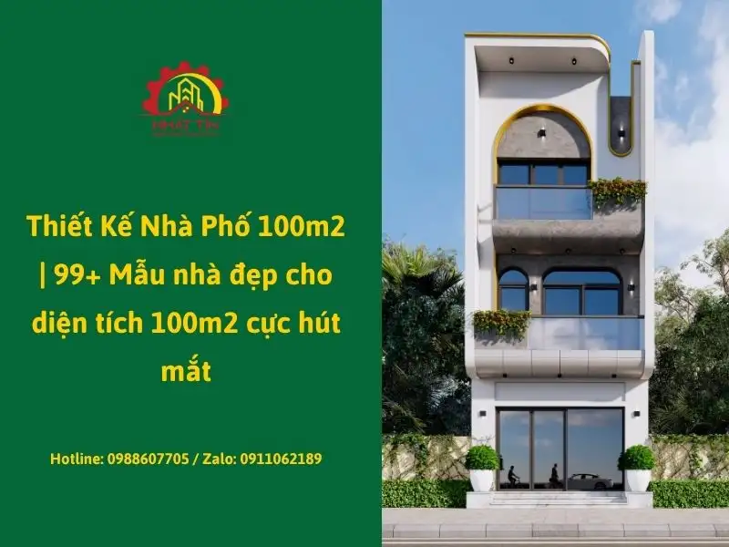 Thiết Kế Nhà Phố 100m2 _ 99+ Mẫu nhà đẹp cho diện tích 100m2 cực hút mắt Xây dựng Nhất Tín