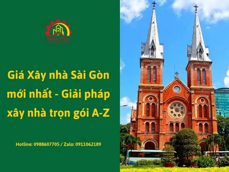 Giá Xây nhà Sài Gòn mới nhất - Giải pháp xây nhà trọn gói A-Z Xây dựng Nhất Tín