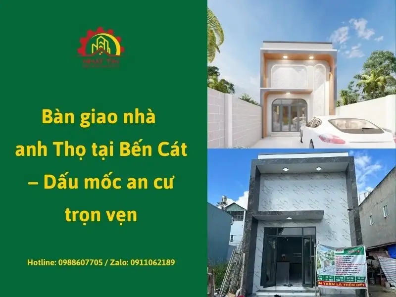 Bàn giao nhà anh Thọ tại Bến Cát – Dấu mốc an cư trọn vẹn Xây dựng Nhất Tín