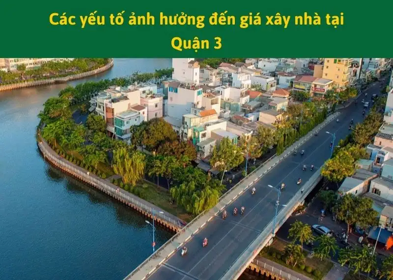 Các yếu tố ảnh hưởng đến giá xây nhà tại Quận 3 Xây dựng Nhất Tín