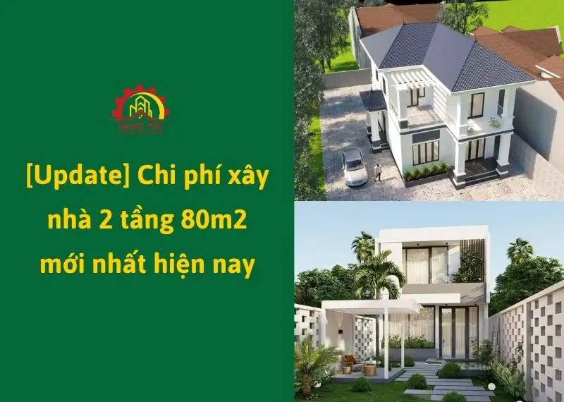 Giá xây nhà 2 tầng 80m2 mới nhất hiện nay Xây dựng Nhất Tín
