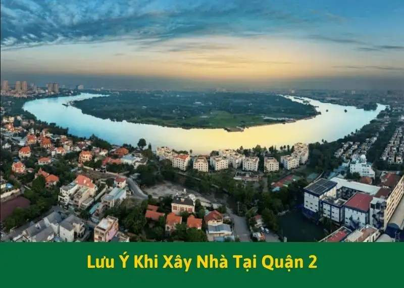 Lưu Ý Khi Xây Nhà Tại Quận 2 Xây dựng Nhất Tín